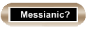 Messianic?